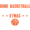 Ohne Basketball fehlt etwas