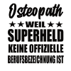 Osteopath Superheld Spruch