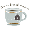 Tea is liquid wisdom