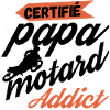 Certifié papa motard addict