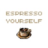 Espresso yourself