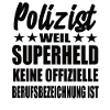 Polizist Superheld Spruch