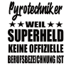 Pyrotechniker Superheld Spruch