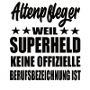 Altenpfleger Superheld Spruch