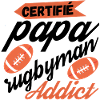 Certifié papa rugbyman Addict