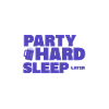 Party Hard Sleep Later-Motto/Spruch