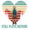 Still Plays Outside Hiker Lover