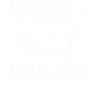 Whiskey & Bad Decisions Drinking Bourbon