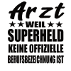 Arzt Superheld Spruch