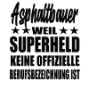 Asphaltbauer Superheld Spruch