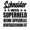 Schneider Superheld Spruch