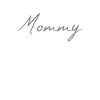 Mommy lettering