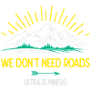 We Don't Need Roads. Ultra Runners