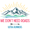 We Don't Need Roads. Ultra Runners