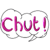 Chut !