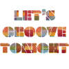 Let's groove tonight