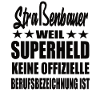 Straßenbauer Superheld Spruch