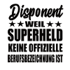 Disponent Superheld Spruch