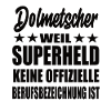 Dolmetscher Superheld Spruch