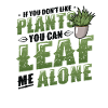 Leaf Me Alone, Pflanzenliebhaber