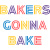 Bakers gonna bake