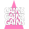 Gains Gains Gains