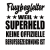 Flugbegleiter Superheld Spruch