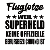 Fluglotse Superheld Spruch