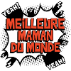Meilleure maman du monde.