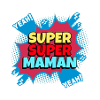 Super super maman. Super maman