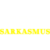 SARKASMUS Geschenkidee lustig