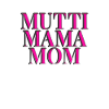 Mutti Mama Mom