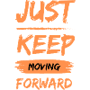 Just keep moving forward