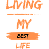 Living my best life