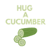 HUG A CUCUMBER