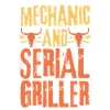 Mechanic and Serial Griller