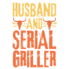 Husband and Serial Griller