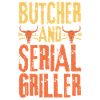 Butcher and Serial Griller