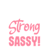 Bubble Booty, Strong and Sassy