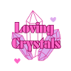 Loving Crystals (Positive Design)