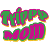 Trippy Mom 2