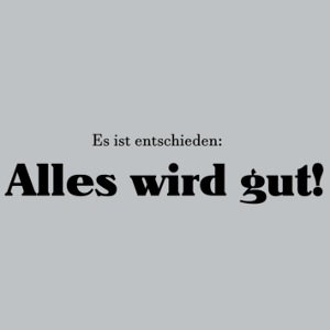 Alles wird gut