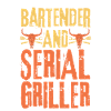 Bartender and Serial Griller