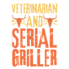 Veterinarian and Serial Griller