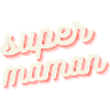 super maman