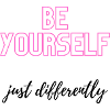 Be Yourself but differently