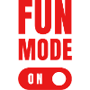 Fun mode on
