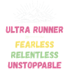 Ultra Runner - Fearless. Relentless. Unstoppable.
