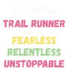 Trail Runner - Fearless. Relentless. Unstoppable.