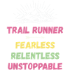 Trail Runner - Fearless. Relentless. Unstoppable.
